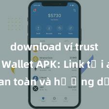 download ví trust Trust Wallet APK: Link tải an toàn và hướng dẫn cài đặt